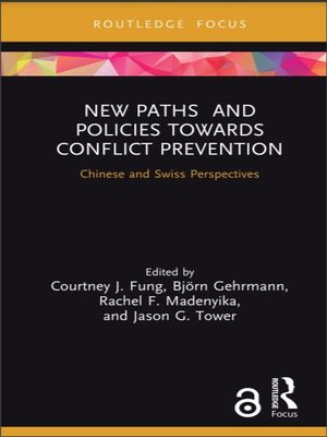 cover image of New Paths and Policies towards Conflict Prevention: Chinese and Swiss Perspectives